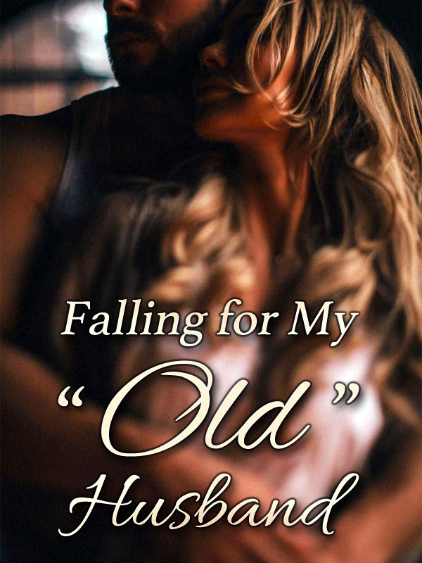 Falling for My "Old" Husband
