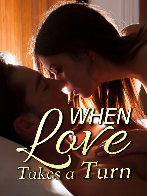 When Love Takes a Turn