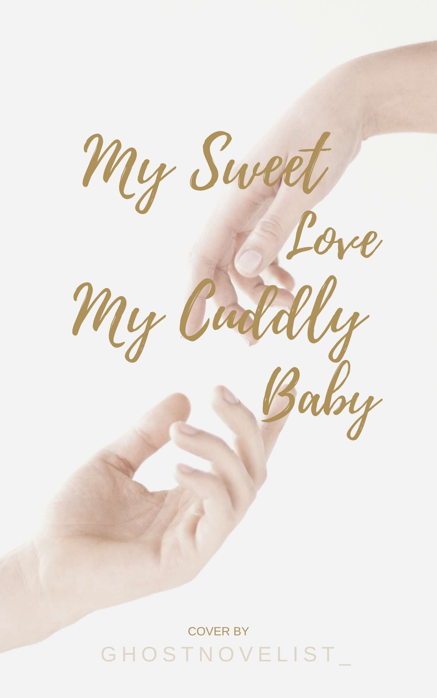 My Sweet Love, My Cuddly Baby